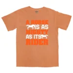 A Horse Mighty As Its Rider Unisex Comfort Colors T-shirts