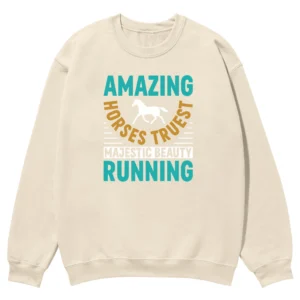 Amazing Horses Truest Majestic Beauty Running Unisex Sweatshirt