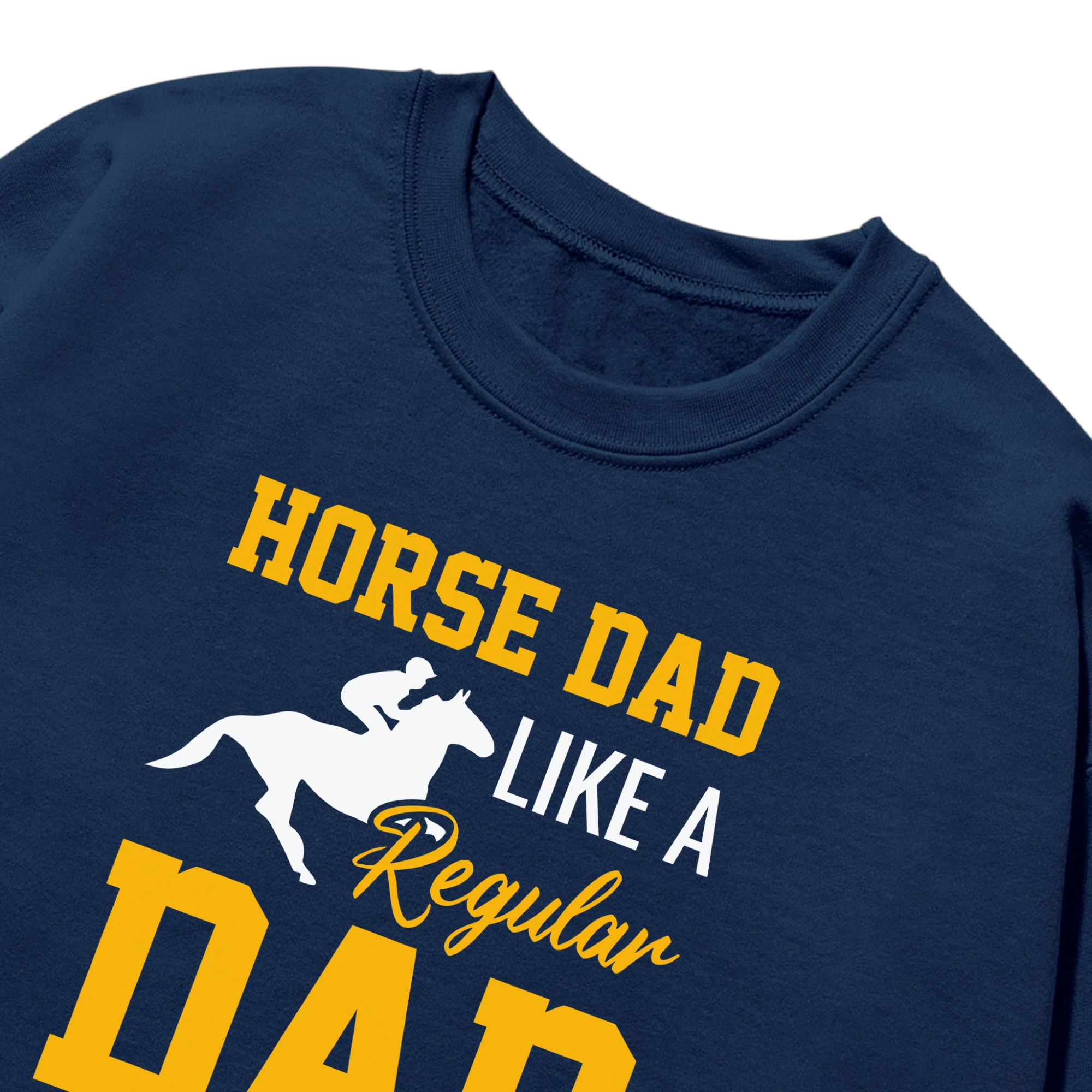 Horse Dad Like A Regular Dad But Cooler Unisex Sweatshirt Horse Dad Like A Regular Dad But Cooler Unisex Sweatshirt