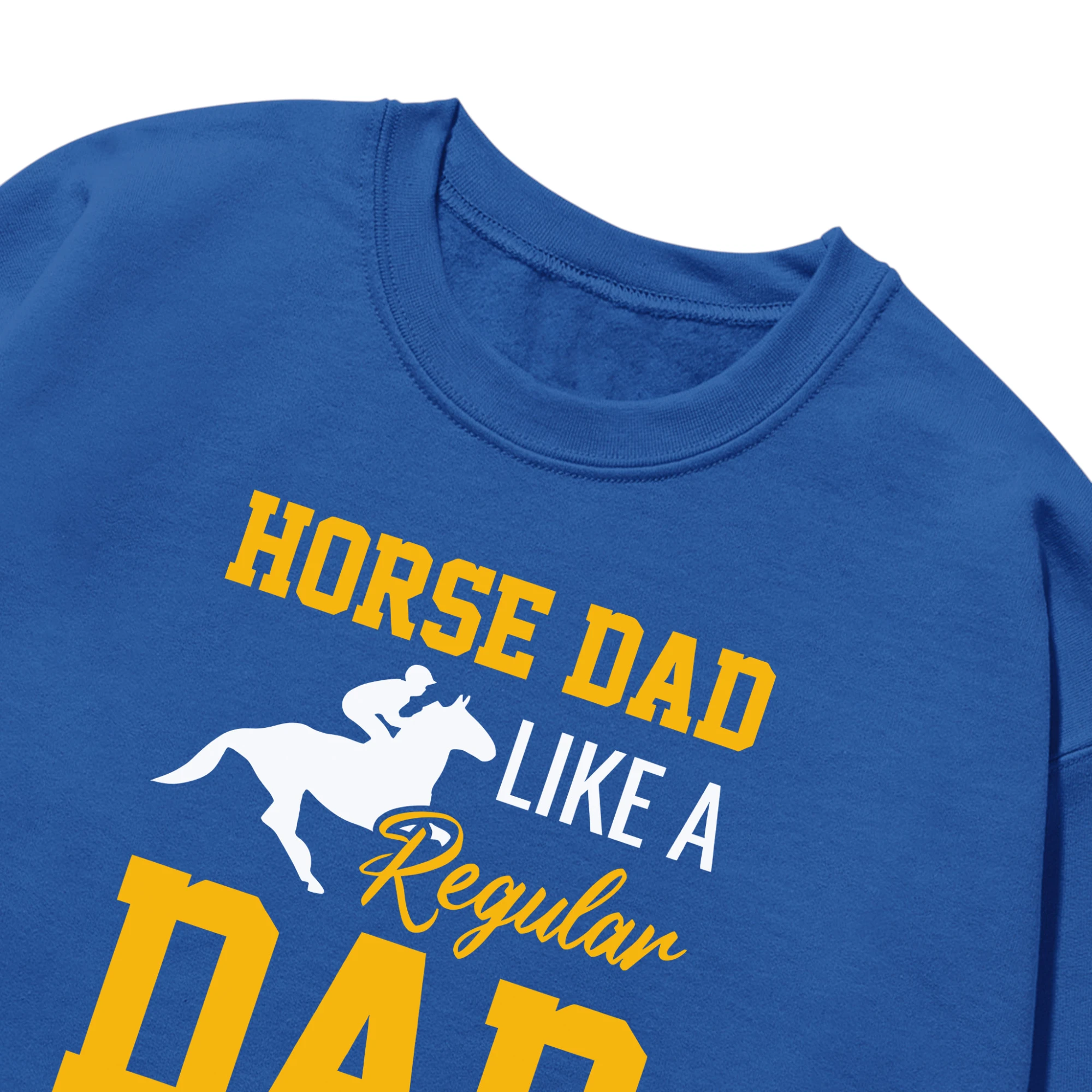 Horse Dad Like A Regular Dad But Cooler Unisex Sweatshirt Horse Dad Like A Regular Dad But Cooler Unisex Sweatshirt
